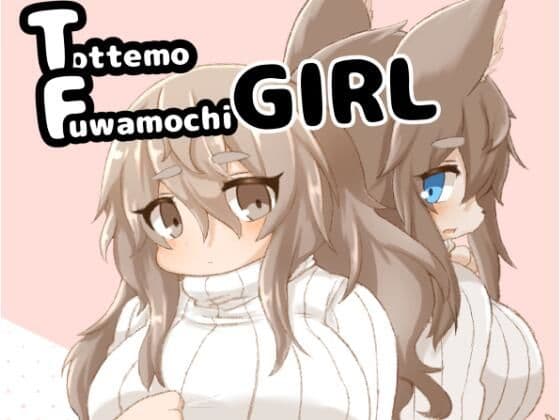 Tottemo Fuwamochi GIRL